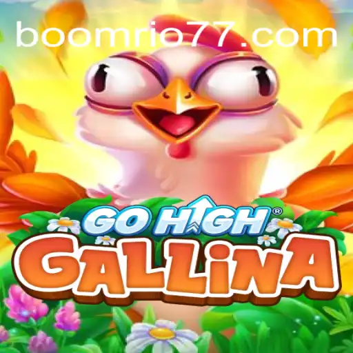Descubra o Empolgante Mundo de GoHighGallina com BoomRio